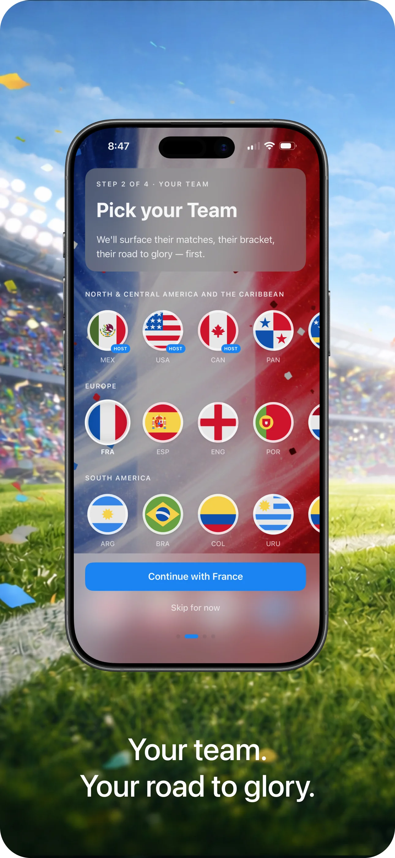 Pick your Team onboarding step grouping teams by confederation — North America (MEX, USA host, CAN host, PAN), Europe (FRA, ESP, ENG, POR), South America (ARG, BRA, COL, URU) — with 'Continue with France' selected